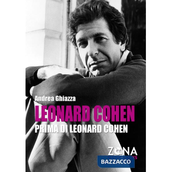 Leonard Cohen prima di Leonard Cohen