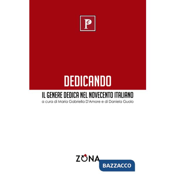 Dedicando. Il genere dedica nel Novecento italiano