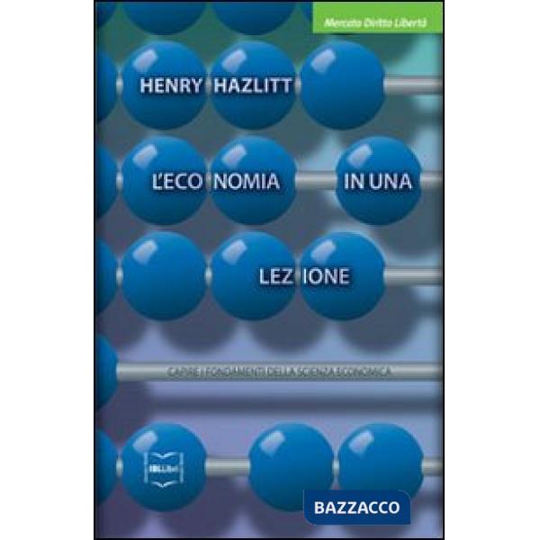 Economia in una lezione. Capire i fondamenti della scienza economica (L')
