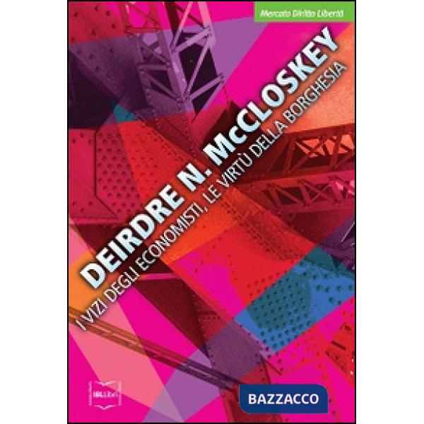 Vizi degli economisti, le virtù della borghesia (I)