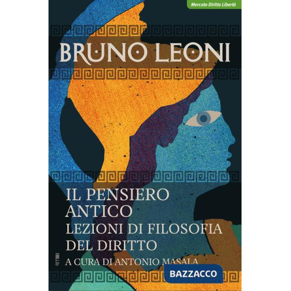 Pensiero antico. Lezioni di filosofia del diritto (Il)