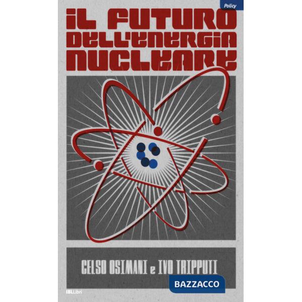Futuro dell'energia nucleare (Il)