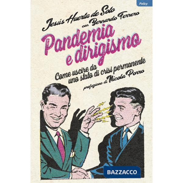 Pandemia e dirigismo. I virus che minacciano le nostre libertà