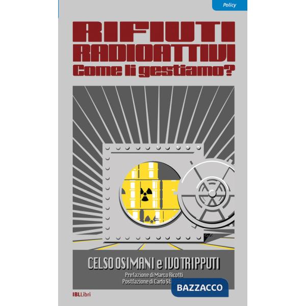 Rifiuti radioattivi. Come li gestiamo?