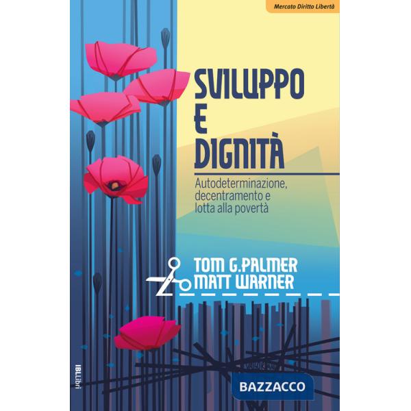 Sviluppo e dignità. Autodeterminazione, decentramento e lotta alla povertà