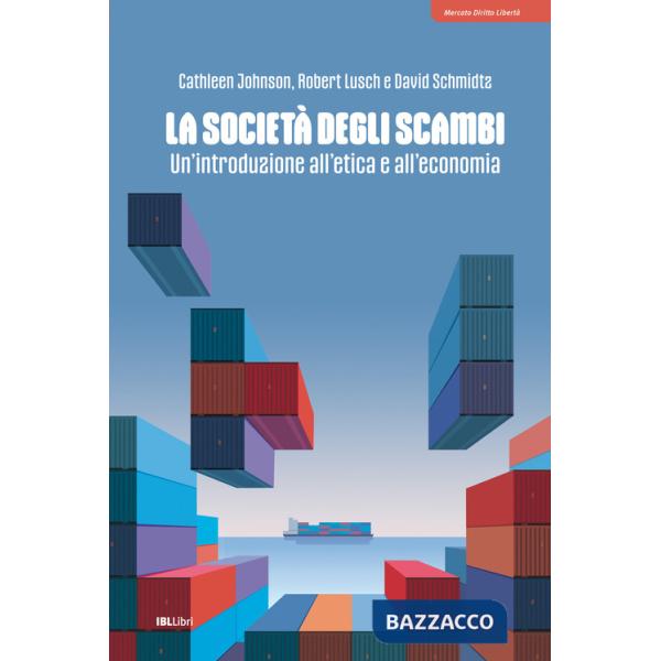 Società degli scambi. Un'introduzione all'etica e all'economia (La)