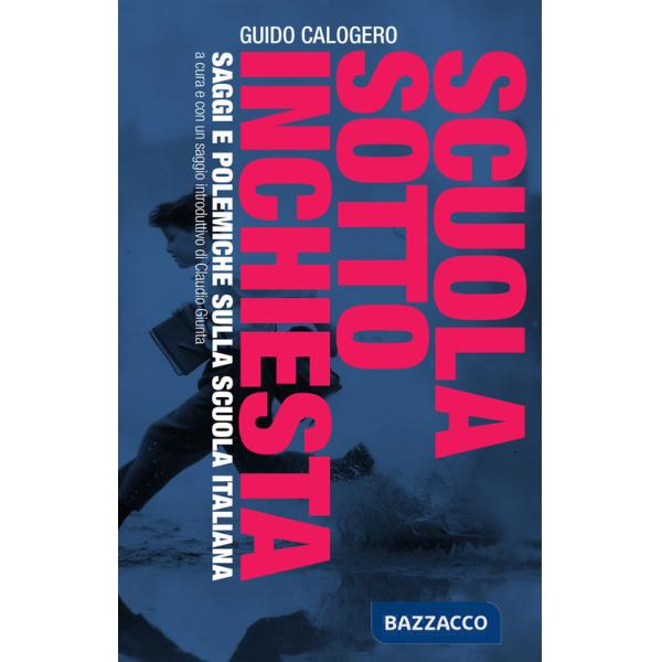Scuola sotto inchiesta. Saggi e polemiche sulla scuola italiana