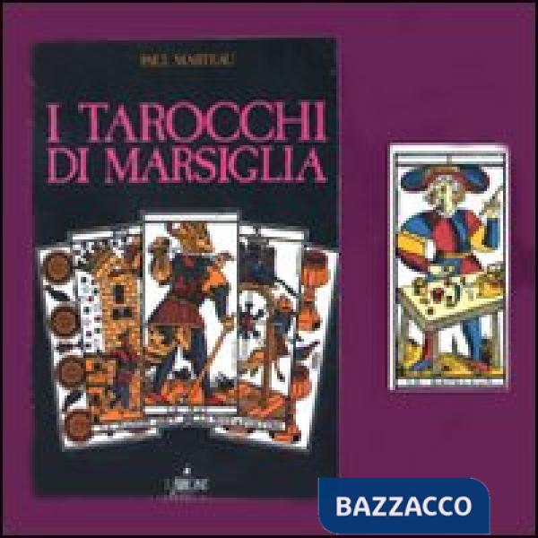 Tarocchi di Marsiglia. Con carte. Ediz. illustrata (I)