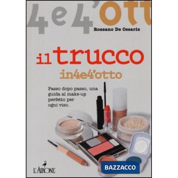Trucco. Passo dopo passo una guida al make-up perfetto per ogni viso (Il)