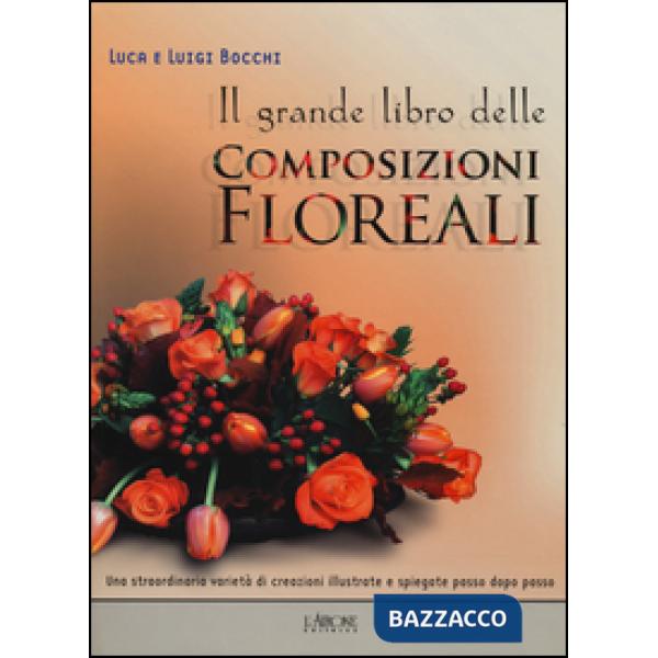 Grande libro delle composizioni floreali (Il)