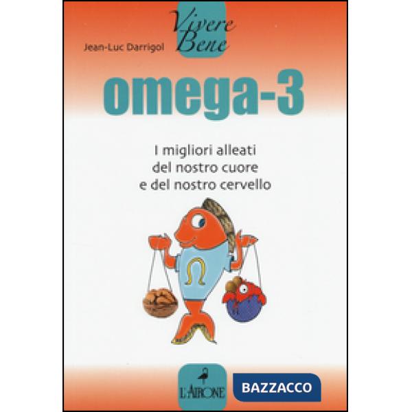 Omega 3. I migliori alleati del nostro cuore