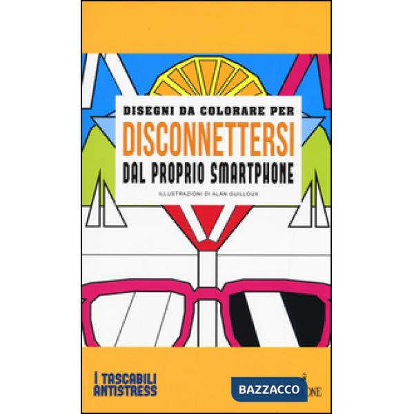 Disegni da colorare per disconnettersi dal proprio smartphone. Ediz. illustrata