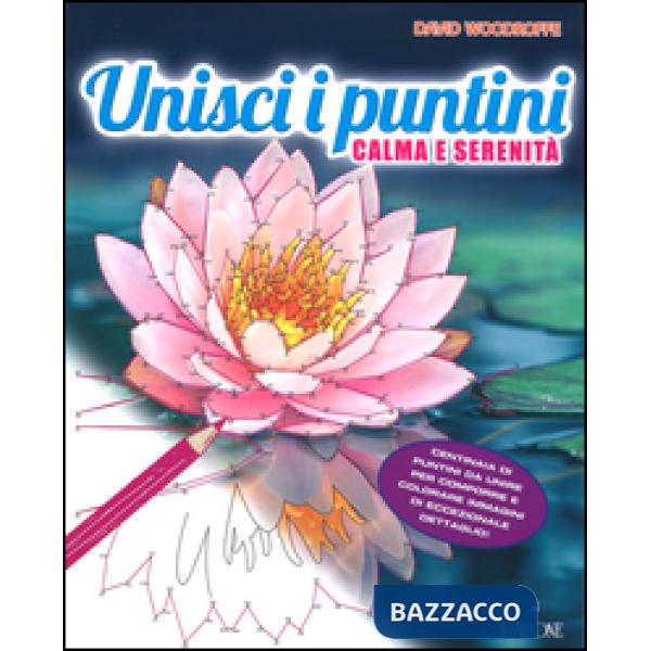 Unisci i puntini. Calma e serenità. Art therapy per adulti