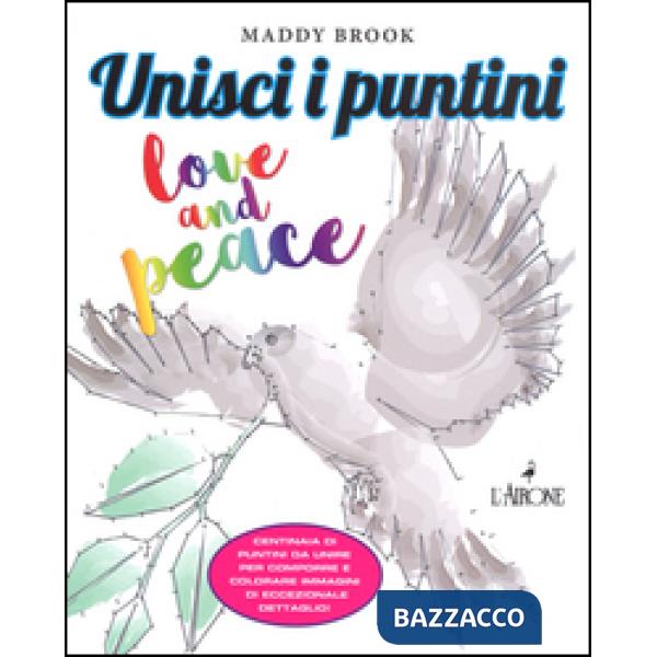 Love & peace. Unisci i puntini. Ediz. illustrata
