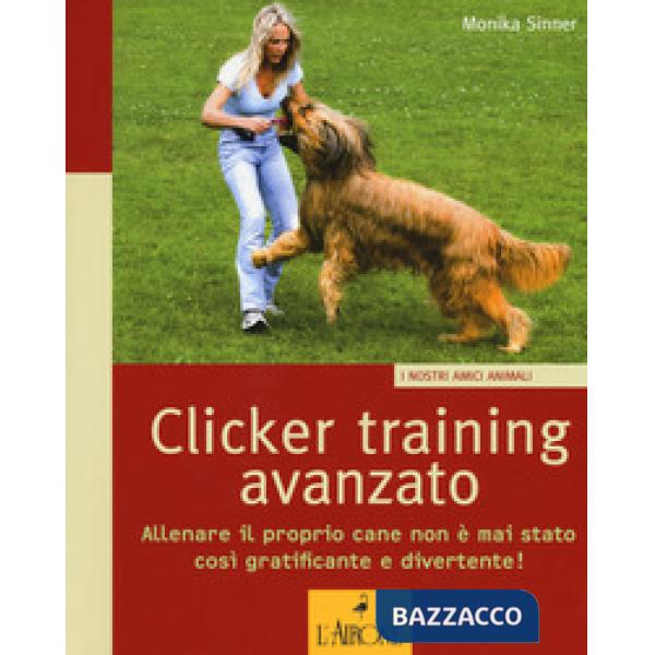 Clicker training avanzato. Allenare il proprio cane non è mai stato così gratifi