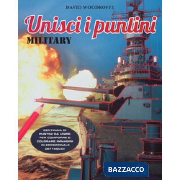 Military. Unisci i puntini. Ediz. illustrata