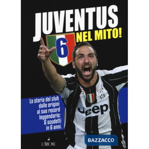 Juventus 6 nel mito! La storia del club dalle origini al suo record leggendario: