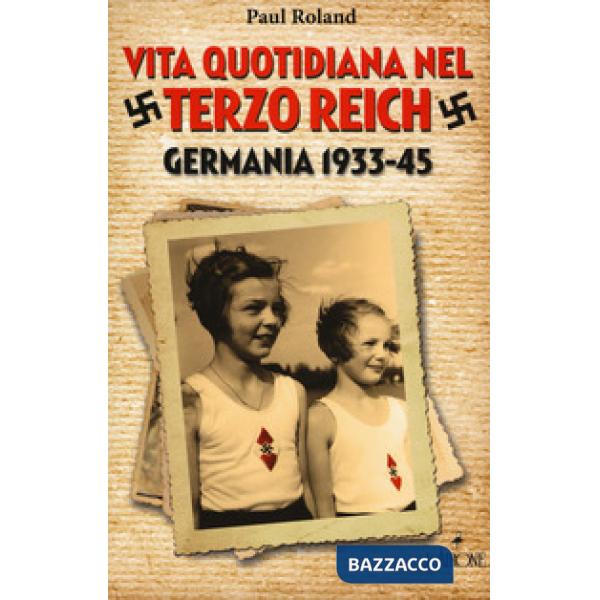 Vita quotidiana nel terzo Reich. Germania 1933-45
