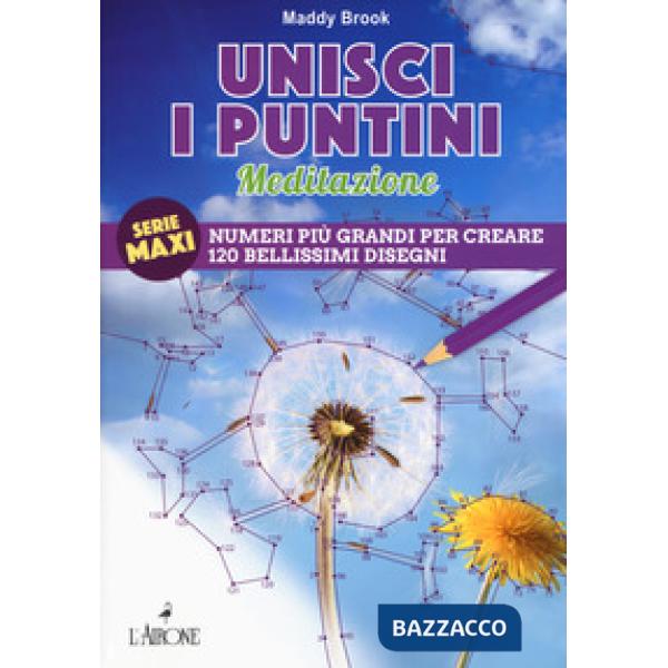 Meditazione. Unisci i puntini. Ediz. illustrata