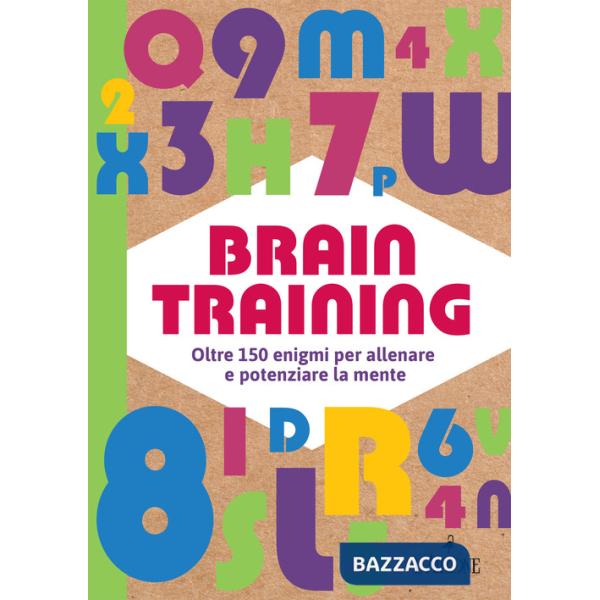 Brain training. Oltre 150 enigmi per allenare e potenziare la mente