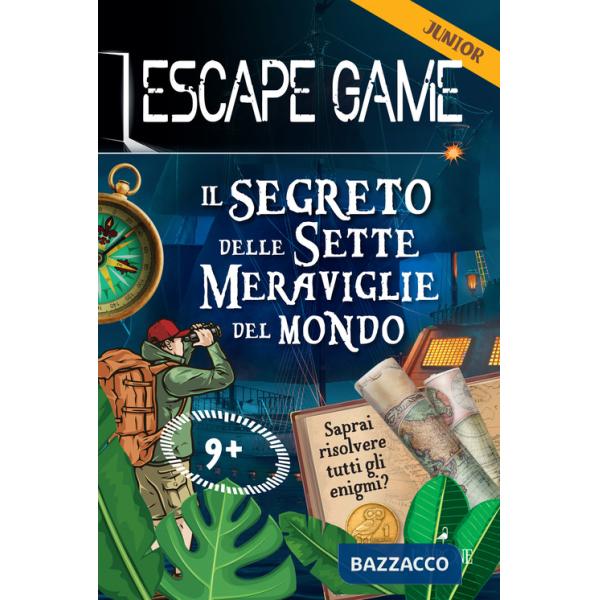 Segreto delle sette meraviglie del mondo. Escape game junior (Il)