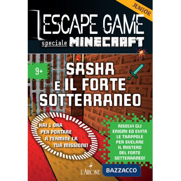 Minecraft. Sasha e il forte sotterraneo. Escape game junior. Vol. 1