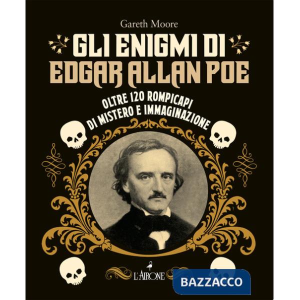 Enigmi di Edgar Allan Poe. Oltre 120 rompicapi di mistero e immaginazione (Gli)