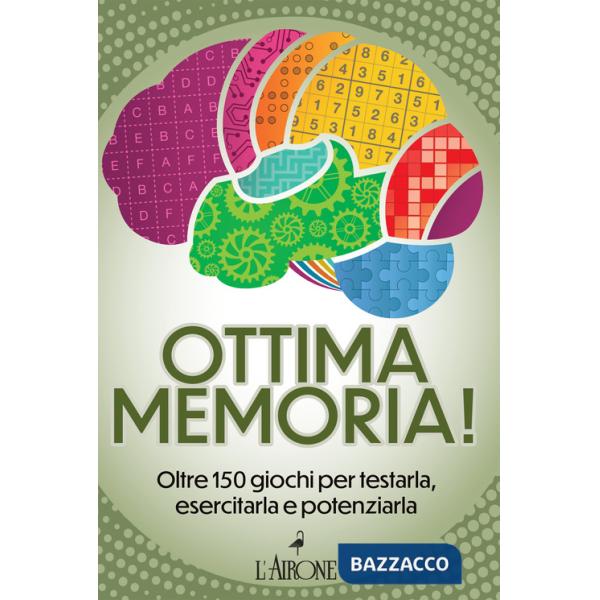 Ottima memoria! Oltre 150 giochi per testarla, esercitarla e potenziarla