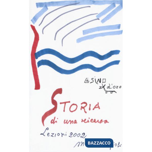 Storia di una ricerca. Lezioni 2002