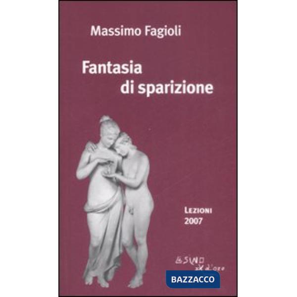 Fantasia di sparizione. Lezioni 2007