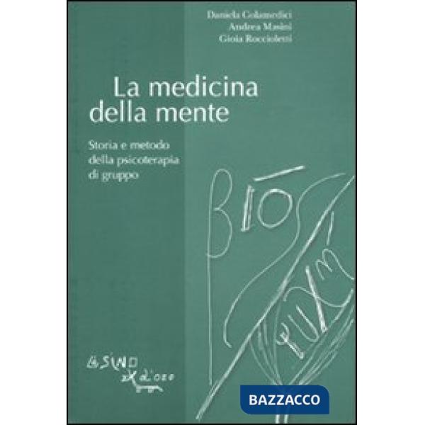 Medicina della mente. Storia e metodo della psicoterapia di gruppo (La)