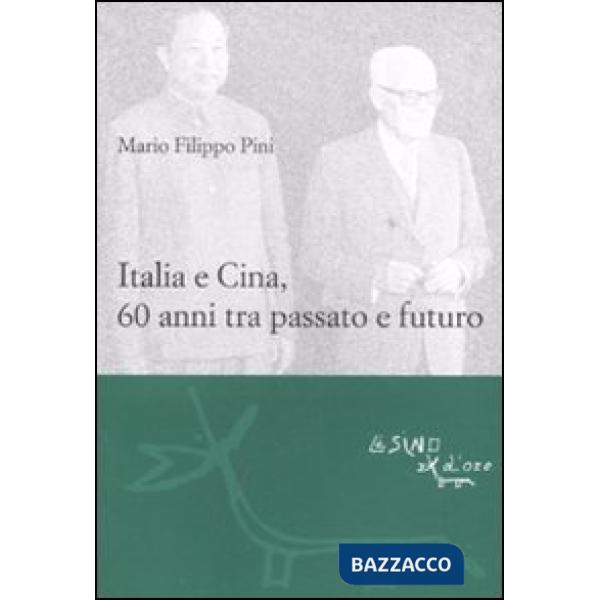 Italia e Cina, 60 anni tra passato e futuro