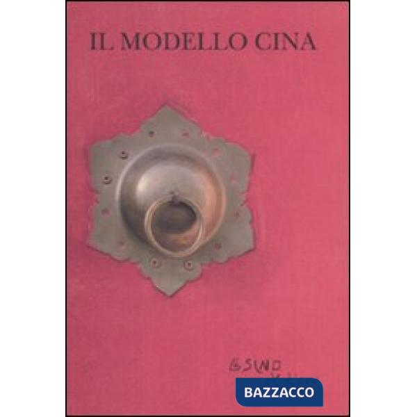 Modello Cina. Quadro politico e sviluppo economico (Il)
