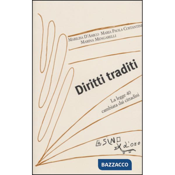 Diritti traditi. La Legge 40 cambiata dai cittadini
