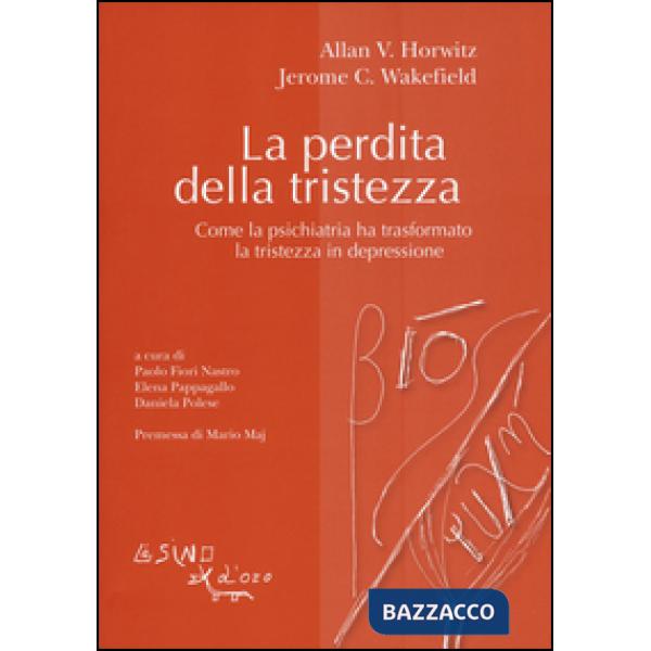 Perdita della tristezza. Come la psichiatria ha trasformato la tristezza in depr