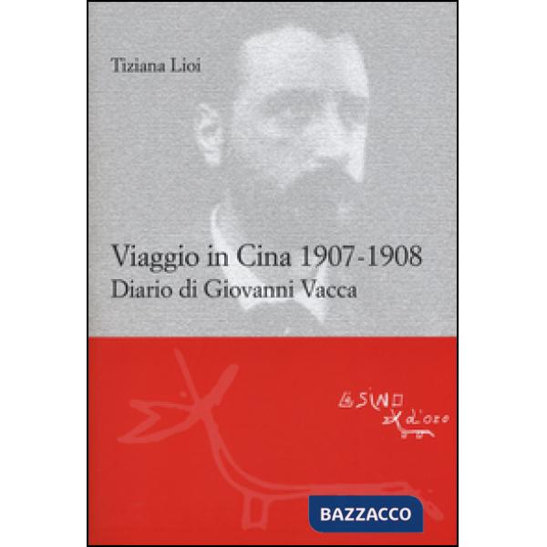 Viaggio in Cina 1907-1908. Diario di Giovanni Vacca