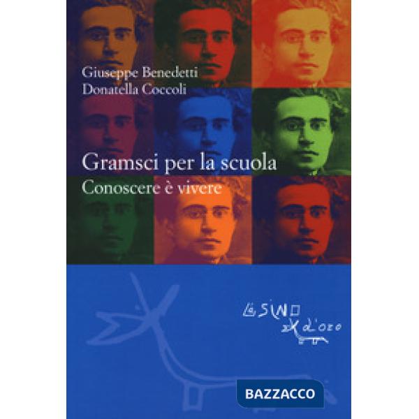 Gramsci per la scuola. Conoscere è vivere