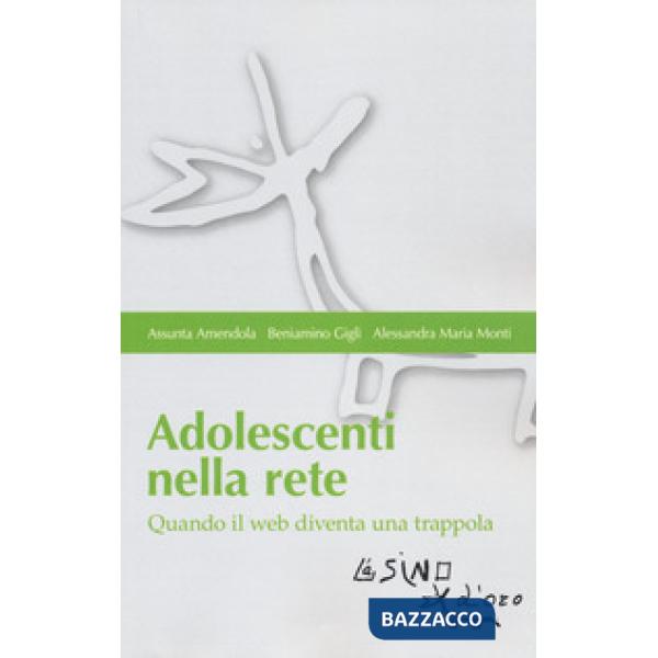Adolescenti nella rete. Quando il web diventa una trappola