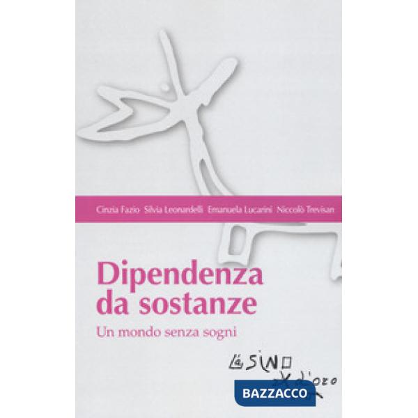 Dipendenza da sostanze. Un mondo senza sogni