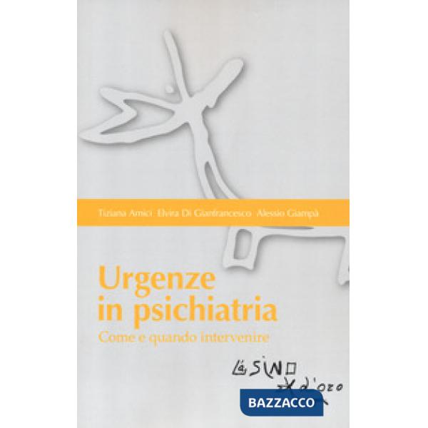 Urgenze in psichiatria. Come e quando intervenire