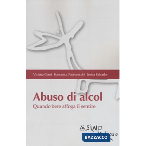 Abuso di alcol. Quando bere affoga il sentire