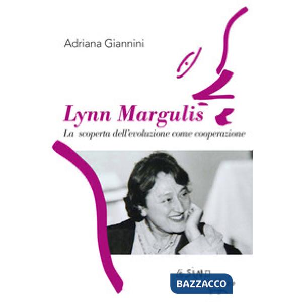 Lynn Margulis. La scoperta dell'evoluzione come cooperazione