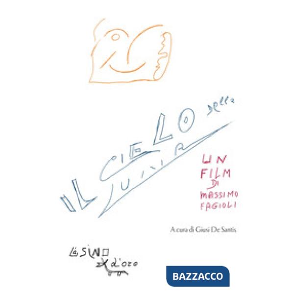 Cielo della luna. Un film di Massimo Fagioli (Il)