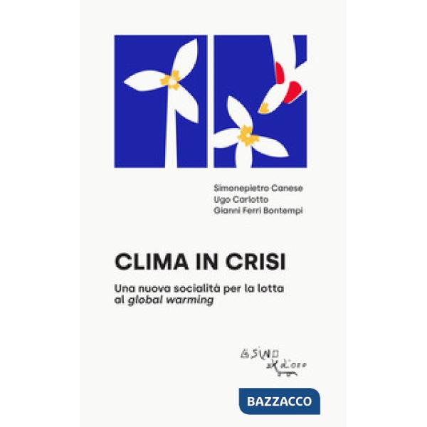 Clima in crisi. Una nuova socialità per la lotta al global warming