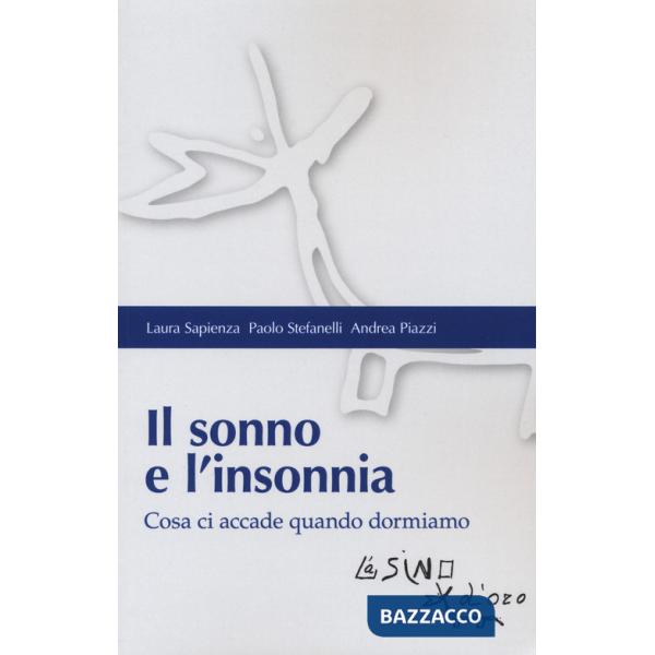 Sonno e l'insonnia. Cosa ci accade quando dormiamo (Il)