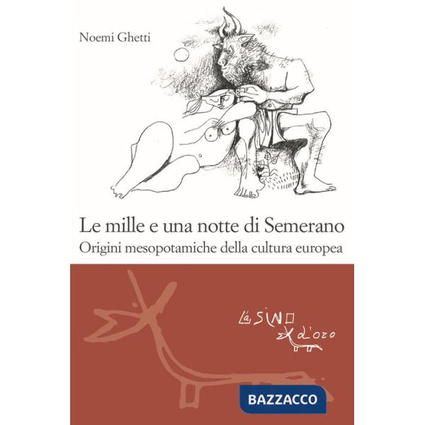 Mille e una notte di Semerano. Origini mesopotamiche della cultura europea (Le)