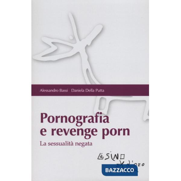 Pornografia e revenge porn. La sessualità negata