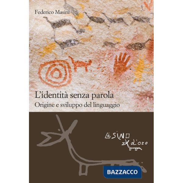 Identità senza parola. Origine e sviluppo del linguaggio (L')