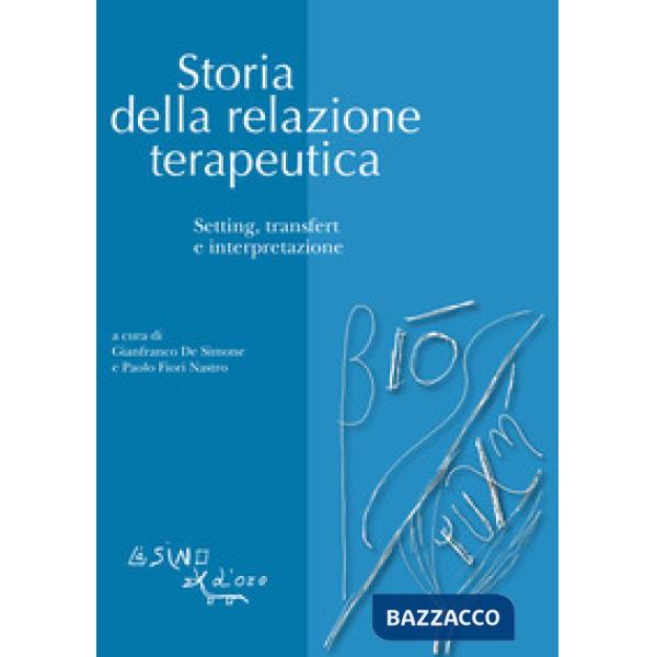 Storia della relazione terapeutica. Setting, transfert e interpretazione