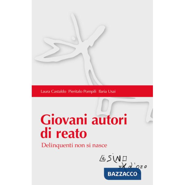 Giovani autori di reato. Delinquenti non si nasce